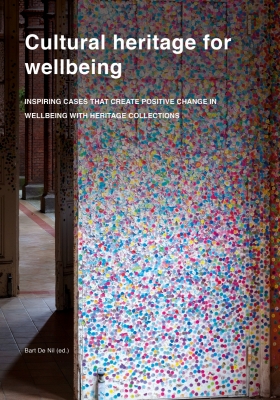 Cultural heritage for wellbeing. Inspiring cases that create positive change in wellbeing with heritage collections